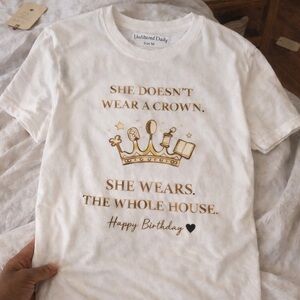 Custom Mom’s Birthday T-shirt “She Doesn’t Wear a Crown…” 6 colors | size M-XL |